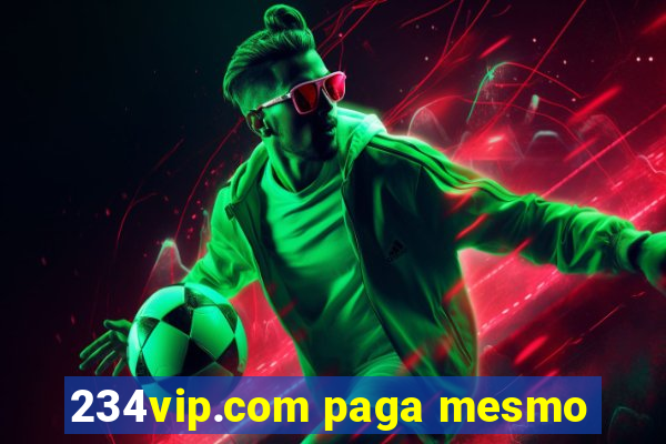 234vip.com paga mesmo